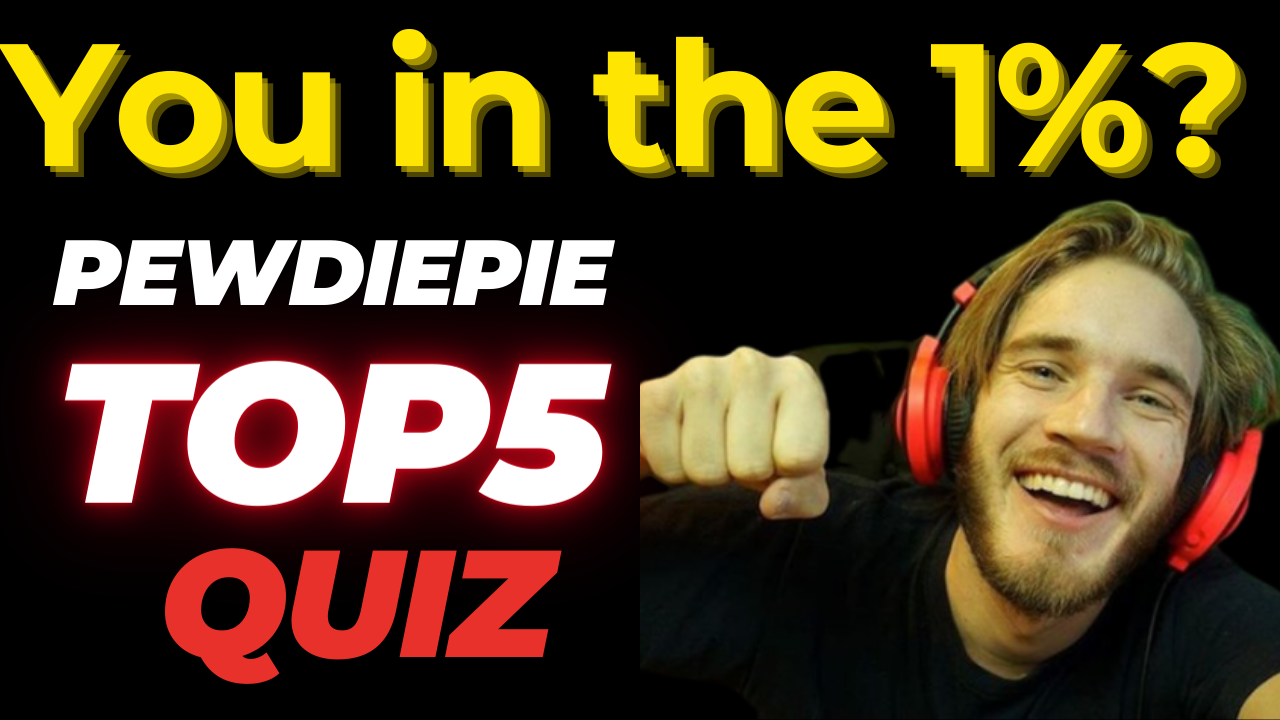 Are You in the 1%? PewDiePie Quiz Top 5 🤫🕹️