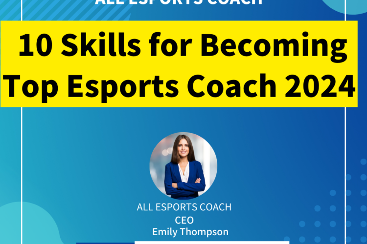 10 Skills for Becoming Top Esports Coach | Ultimate Guide | 2024