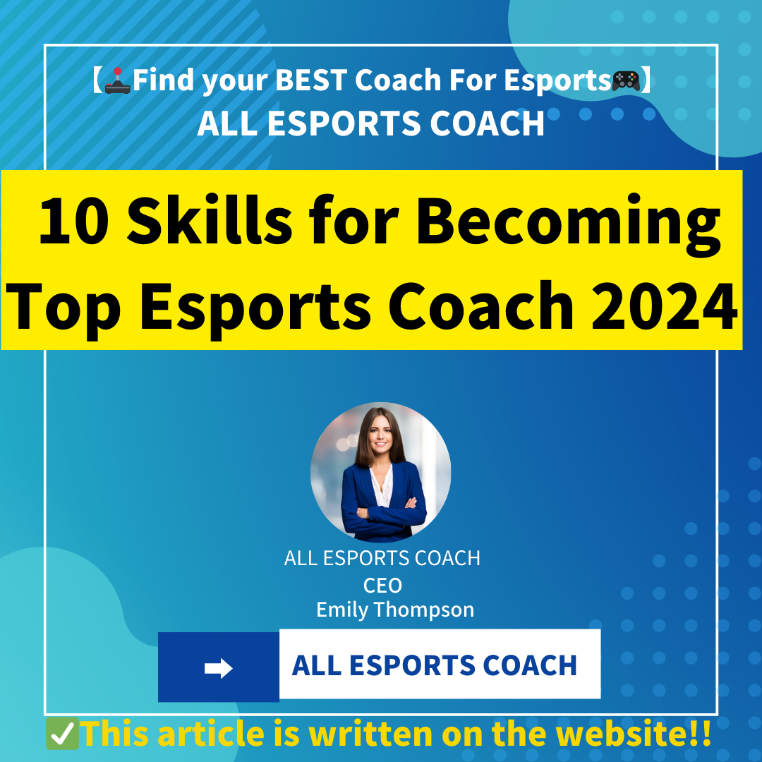 10 Skills for Becoming Top Esports Coach | Ultimate Guide | 2024