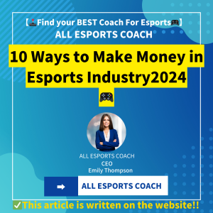 10 Ways to Make Money in the Thriving Esports Industry
