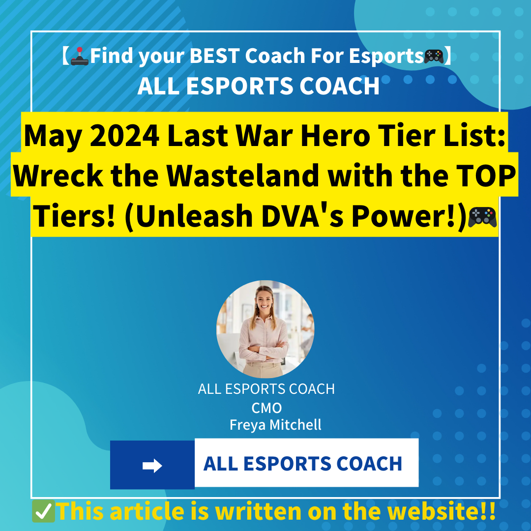 May 2024 Last War Hero Tier List: Wreck the Wasteland with the TOP Tiers! (Unleash DVA’s Power!)