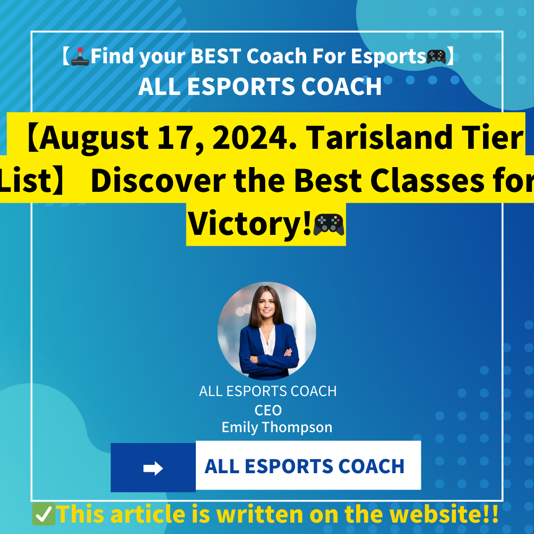 【August 17, 2024. Tarisland Tier List】 Discover the Best Classes for Victory!